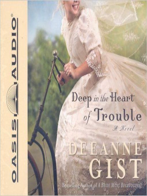 Title details for Deep in the Heart of Trouble by Deeanna Gist - Wait list